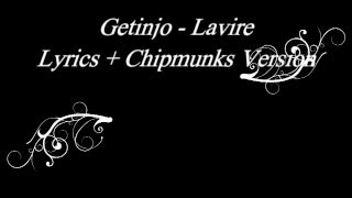 Download lagu Getinjo Lavire Lyrics Chipmunks Version 2016 mp3 Download lagu Getinjo Lavire Lyrics Chipmunks Version 2016 mp3