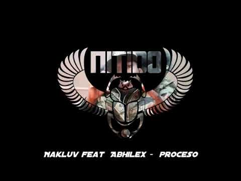 Nakluv feat Abhilex  ~Proceso (AUDIO OFICIAL)