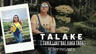 Download lagu TALAKE - PUTRY Ft CEVIN SYAHAILATUA mp3 Download lagu TALAKE - PUTRY Ft CEVIN SYAHAILATUA mp3