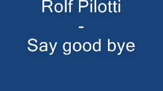Rolf Pilotti ft. Outlaw - Say good bye