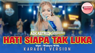 Download lagu HATI SIAPA TAK LUKA - ADE ASTRID X GERENGSENG TEAM [KARAOKE VERSION NO VOCAL] mp3