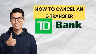 How to Cancel an e-Transfer on TD Bank App