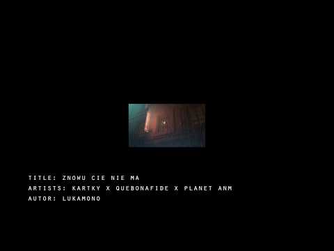 Kartky x Quebonafide x Planet ANM - Znowu Cię Nie Ma (LukaMono Blend)