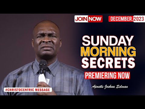 SUNDAY SECRETS, 10TH DECEMBER 2023 - Apostle Joshua Selman Koinonia Morning Service