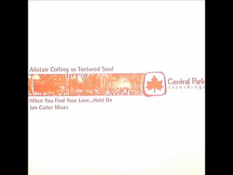 Alistair Colling vs Tortured Soul When You Find Your Love