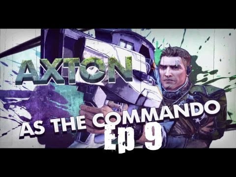 Borderlands 2 Commando Playthrough: Ep 9 "Axton and Goliath"