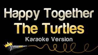 Download lagu The Turtles - Happy Together (Karaoke Version) mp3