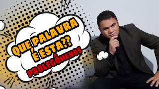 Que Palavra  esta?? Prolegmenos