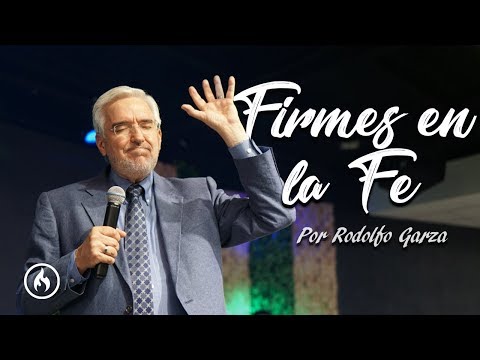 Firmes en la Fe - Rodolfo Garza