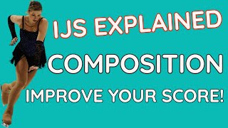 IJS Components: Composition - Improve Your Competition Score! Pro Figure Skating Coach Tips
