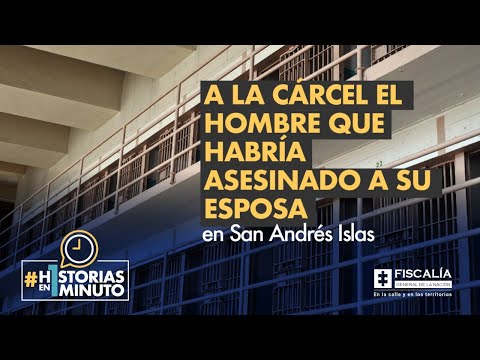 A la cárcel el hombre que habría asesinado a su esposa en San Andrés Islas