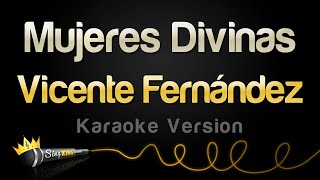 Vicente Fernández - Mujeres Divinas (Karaoke Version)