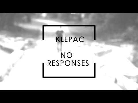 Klepac-"No Responses" [Official Music Video]