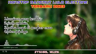 Download lagu NONSTOP DANGDUT POP LULO ELECTONE TERBARU 2023... mp3