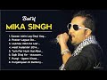 Top 10 Best Of Mika Singh Full Bollywood Punjabi Songs Jukebox Party Hindi Hits Songs