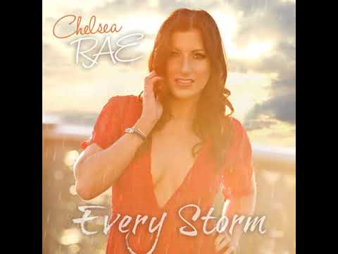 Chelsea Rae- Every Storm Single