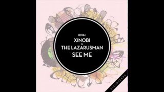 Xinobi & Lazarusman - See me