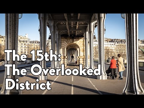 The 15th arrondissement of Paris: The overlooked district