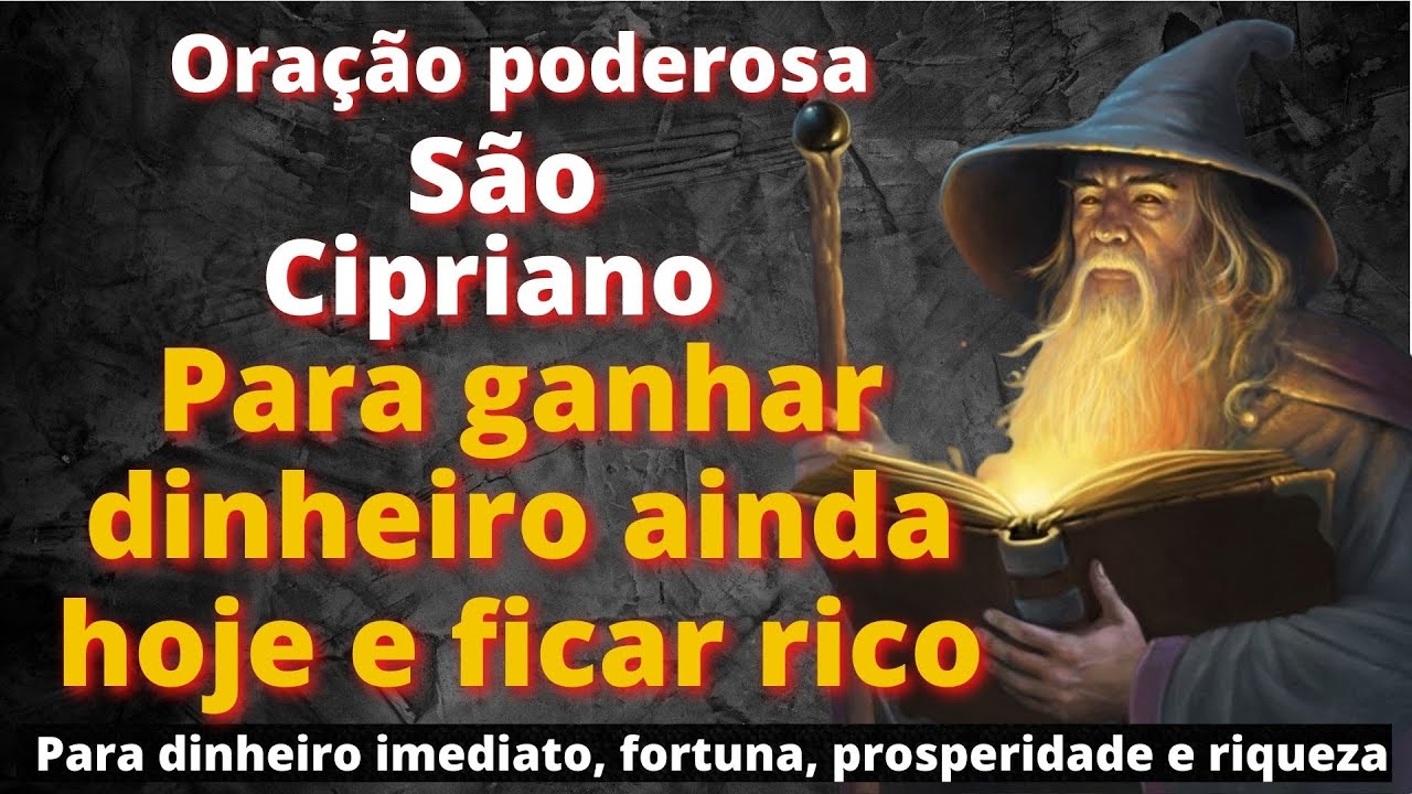 ORAÇÃO PODEROSA DE SÃO CIPRIANO PARA GANHAR DINHEIRO AINDA HOJE E FICAR RICO