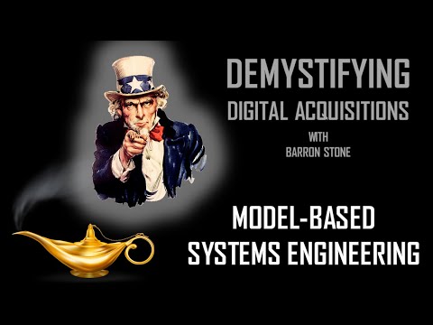 Demystifying Digital Acquisitions: Model-Based Systems Engineering (MBSE)