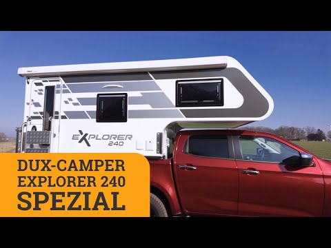 Dux-Camper Explorer 240 Spezial - Was macht Sie so Spezial? Ist es die flexibelste Pickup-Wohnkabine