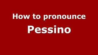 How to pronounce Pessino