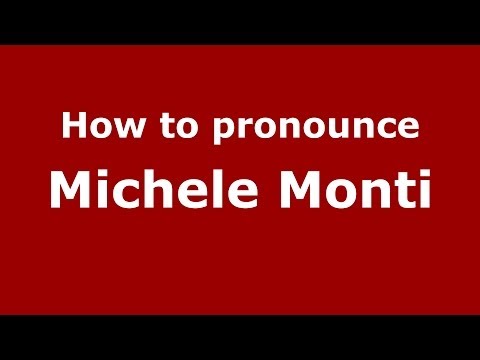 How to pronounce Michele Monti (Italian/Italy)  - PronounceNames.com
