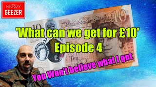 'What can we get for £10' Episode 4.... You Won't believe what I got