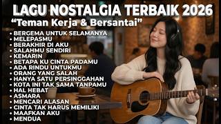 Download lagu Lagu Nostalgia Indonesia Full Album 2026 🔥 Tembang Kenangan Santai Bikin Kangen Masa Lalu 🎶🤍 mp3