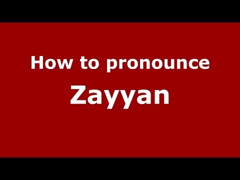 How to pronounce Zayyan (Arabic/Morocco) - PronounceNames.com