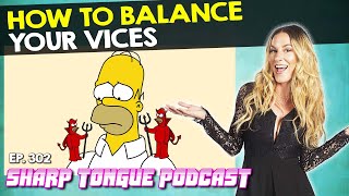 How To Balance Your Vices | Jessimae Peluso | Sharp Tongue Podcast Ep. 302