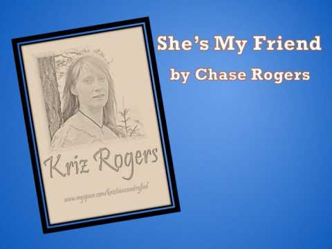 "She's My Friend" by Chase Rogers