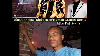 She Aint You (Right Here/Human Nature Remix) HD