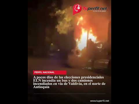 ELN incendia un bus y dos camiones incendiados en vía de Valdivia