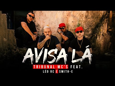 AVISA LÁ - TRIBUNAL MC'S FEAT. LÉO RC E SMITH-E