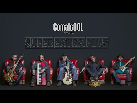 Super Extra Plus -El videoclip de ComalcOOL-