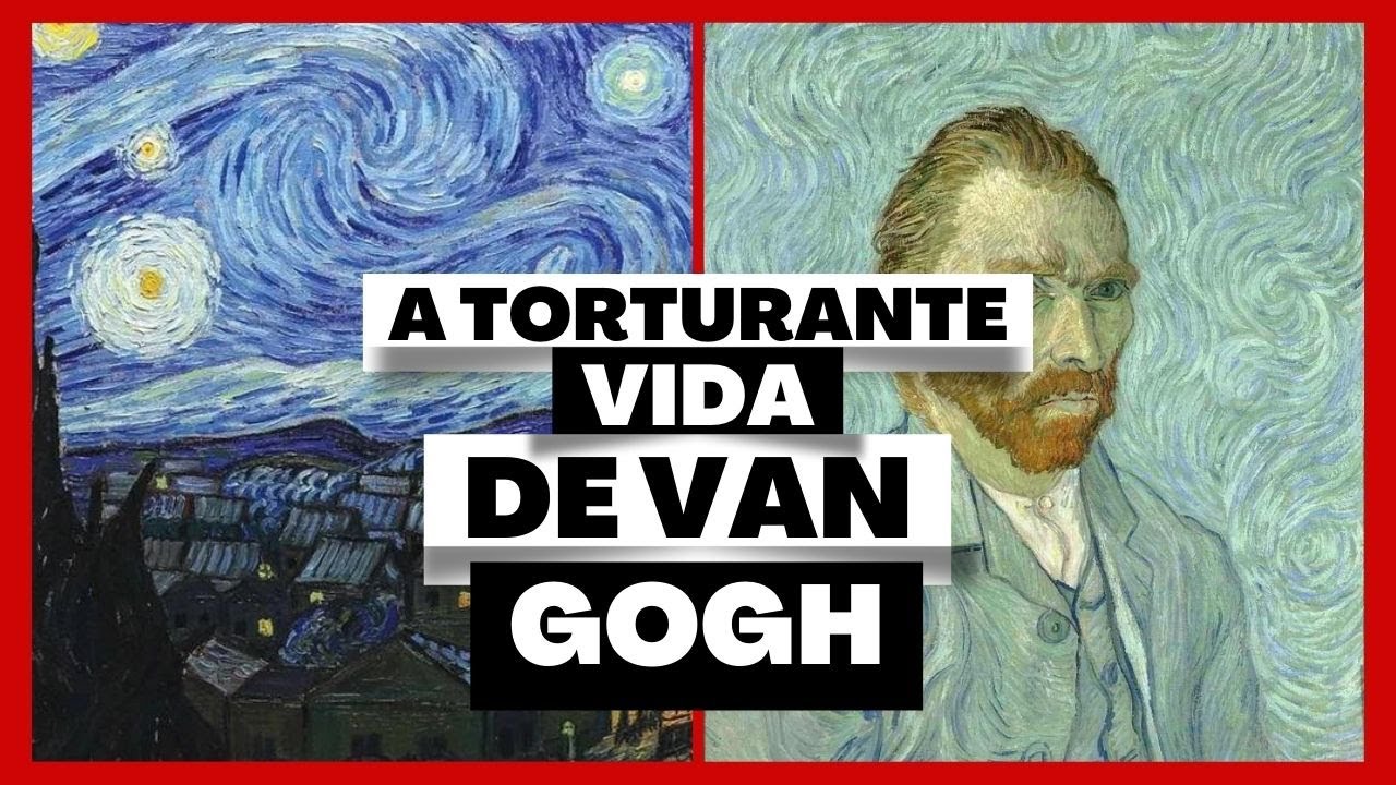 ARQUIVO CONFIDENCIAL #58: VINCENT VAN GOGH, a vida torturante de um dos maiores artistas da história