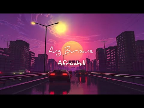 Ang Burisane  Afrochill || prod.JemL Mk [ M O S ]