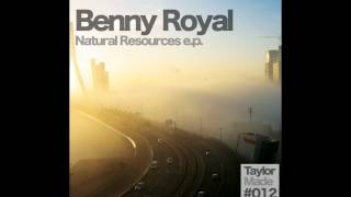 Benny Royal - Natural Resources (Original Mix) [Taylor Made Recordings]