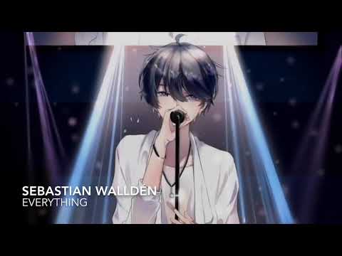 Nightcore - Everything (Sebastian Walldén)