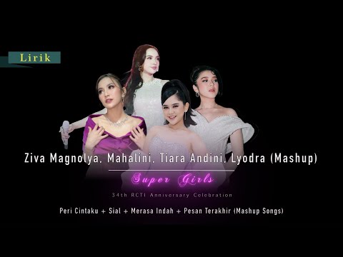 Ziva Magnolya Mahalini Tiara Andini Lyodra Mashup (Lirik) - Super Girls, 34th RCTI Anniversary