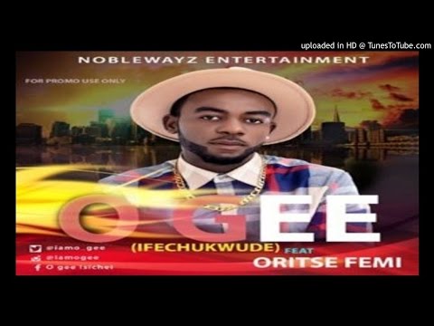 OGee_Collect-Ifechukwude-ft.-Oritsefemi (2016 MUSIC)