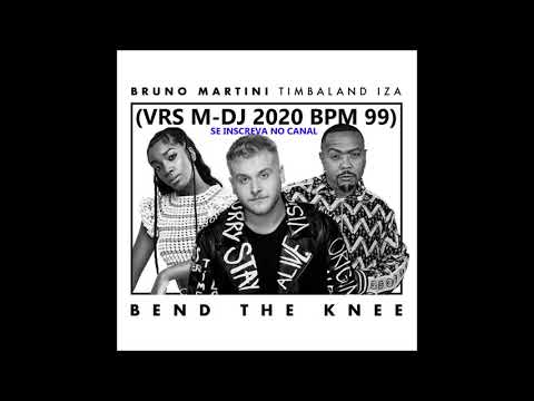 Bruno Martini · IZA · Timbaland - Bend The Knee (((VRS M-DJ 2020 BPM 99)))