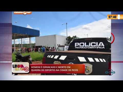 LINHA DE FOGO 19 03 2020 HOMEM É ESPANCADO E MORTO EM QUADRA DE ESPORTES NA CIDADE DE PICOS