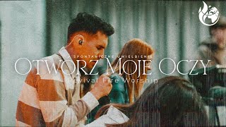 Otwórz moje oczy (Spontaniczne uwielbienie) - Revival Fire Worship