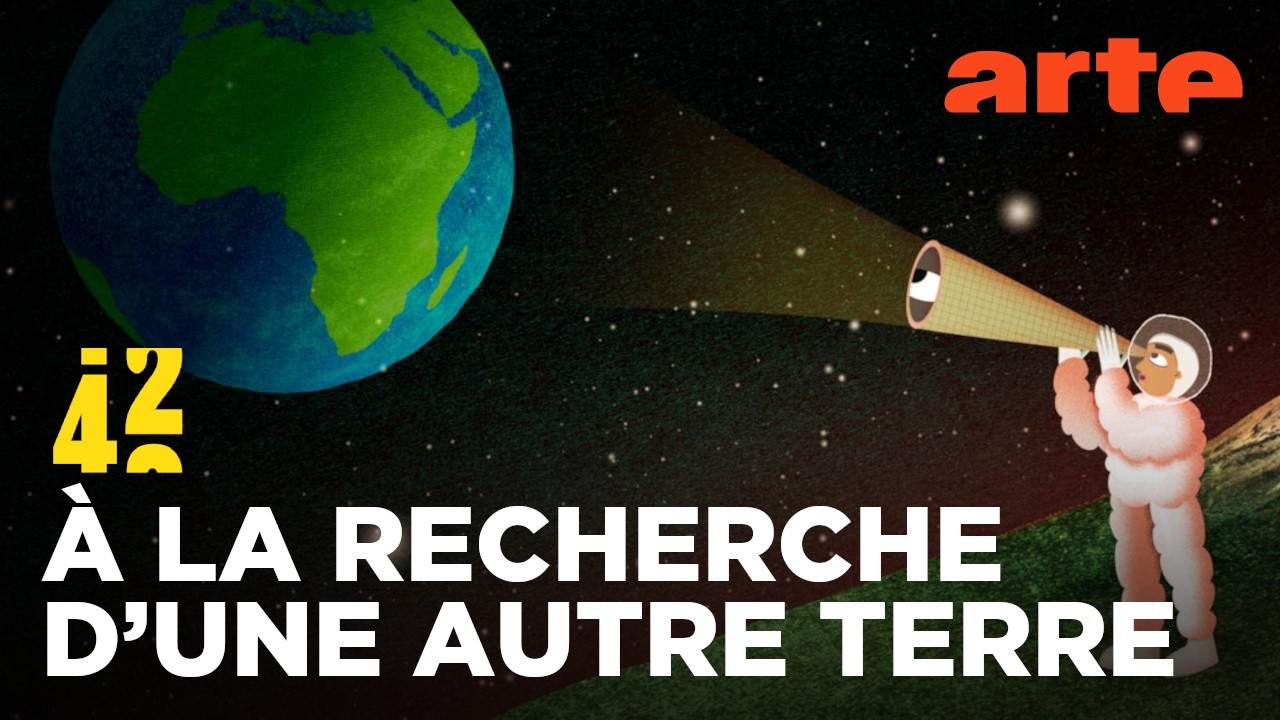 Y a-t-il une autre Terre dans l’univers ? | 42 - La réponse à presque tout | ARTE