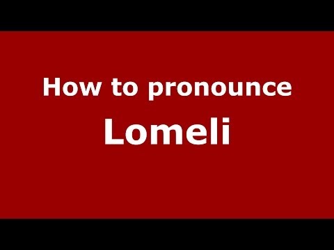 How to pronounce Lomeli (Italian/Italy) - PronounceNames.com