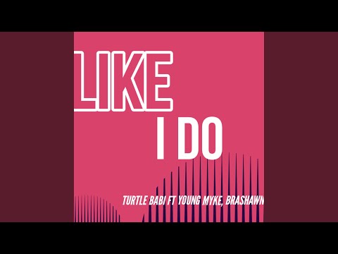 Like i do (feat. Young myke & Brashawn)