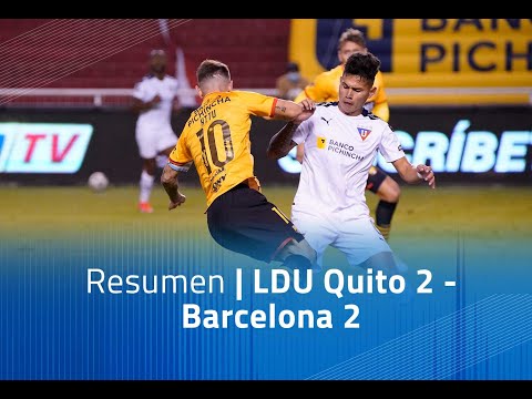 Summary: LDU Quito 2 - Barcelona 2