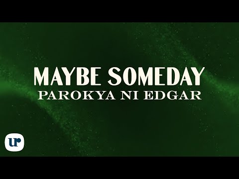 Maybe Someday - Parokya ni Edgar